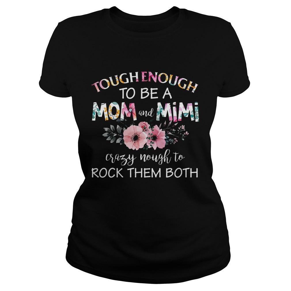 Tough Enough To Be A Mom And Mimi T-Shirts