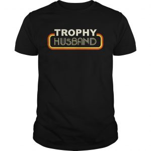 Trophy husband unisex