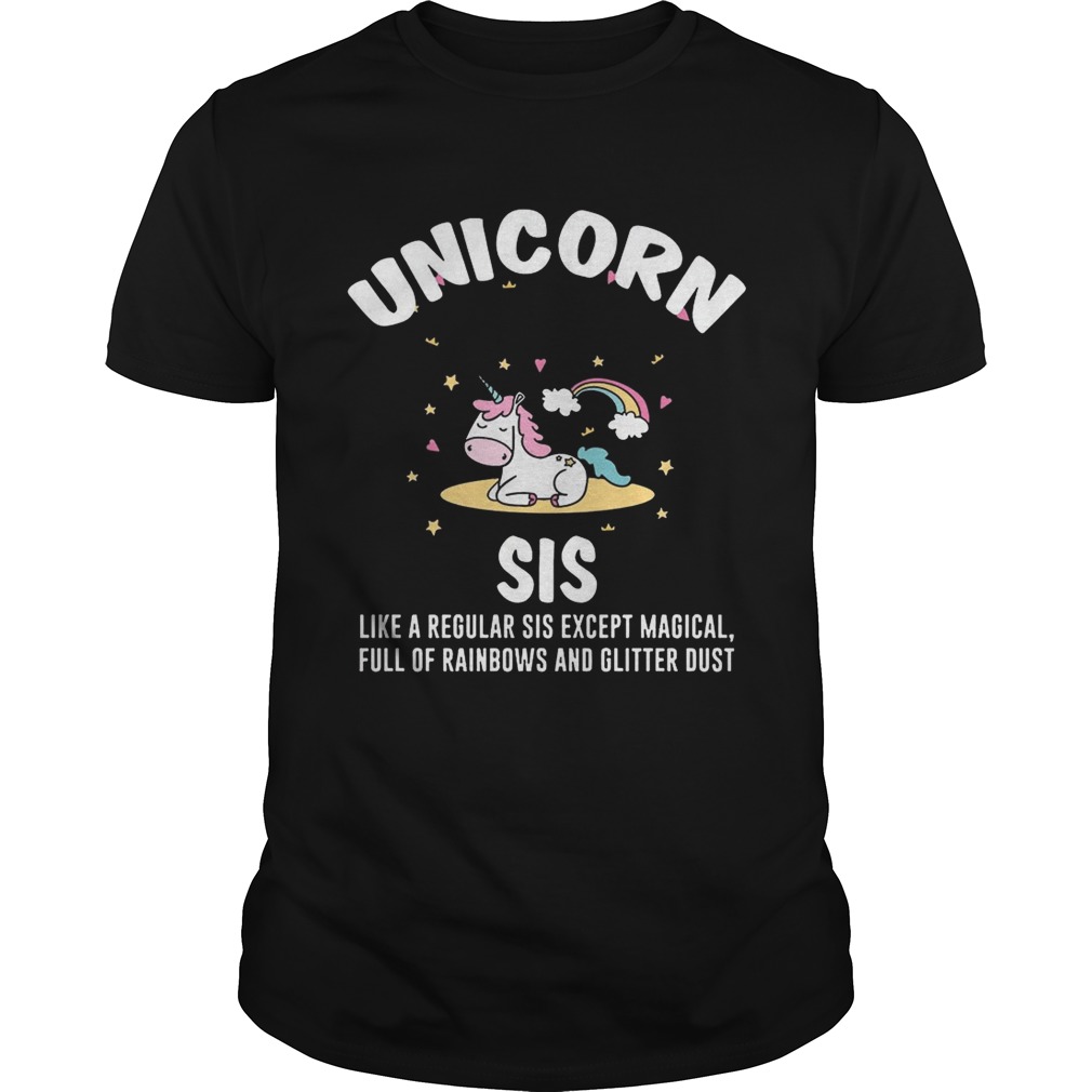 Unicorn Sis Sister Magical Full Of Rainbows Glitter T-Shirts