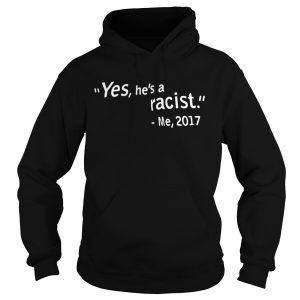 W Kamau Bell Yes Hes A Racist Me 2017 hoodie