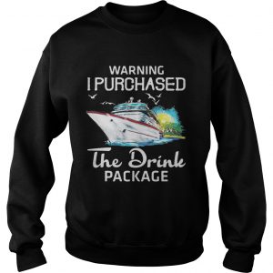 Warning I purchased the drink package sweatshirt