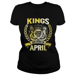 1554794851Kings Are Born In April Birthday Men ladies tee