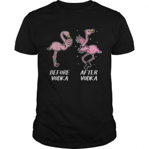 1555475053Before vodka and after vodka Flamingo unisex