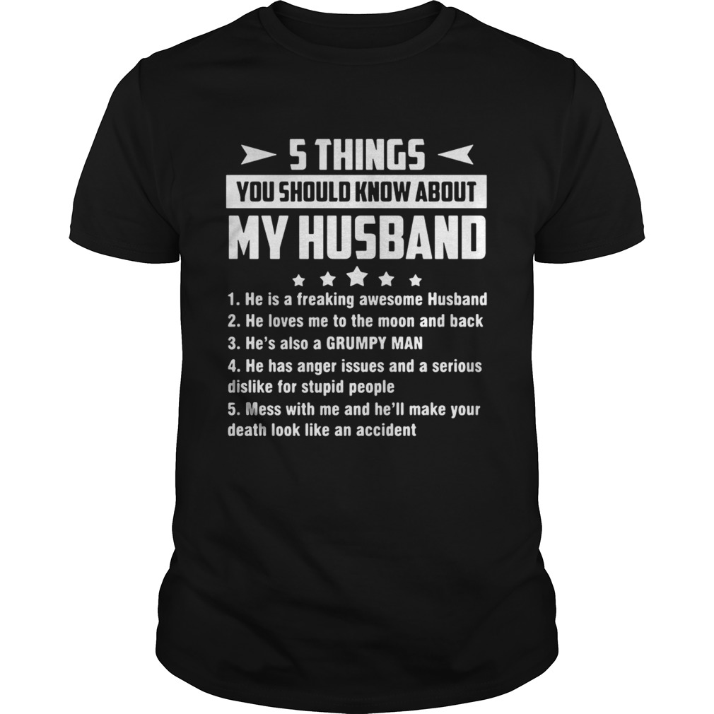 5 things you should know about my husband he is freaking awesome husband shirts