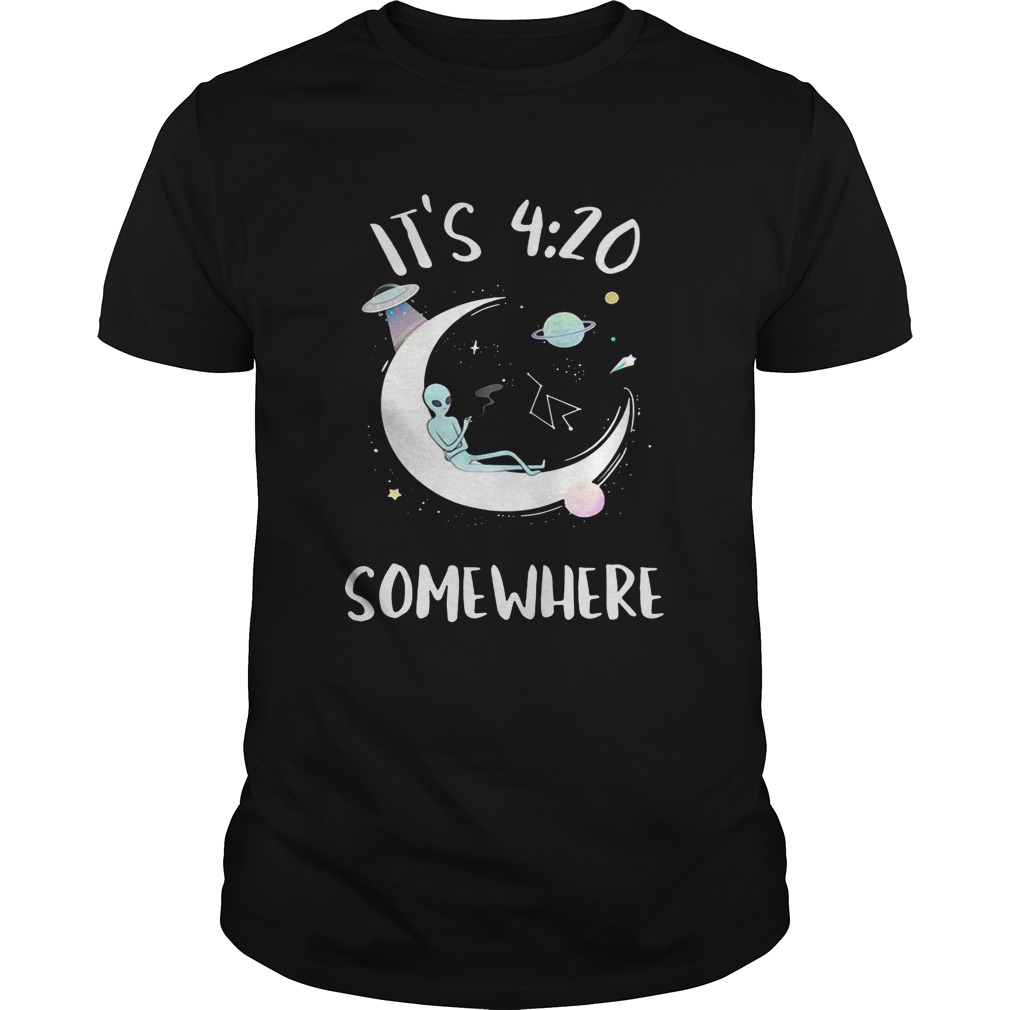 Alien on the moon it’s 4 20 somewhere shirts