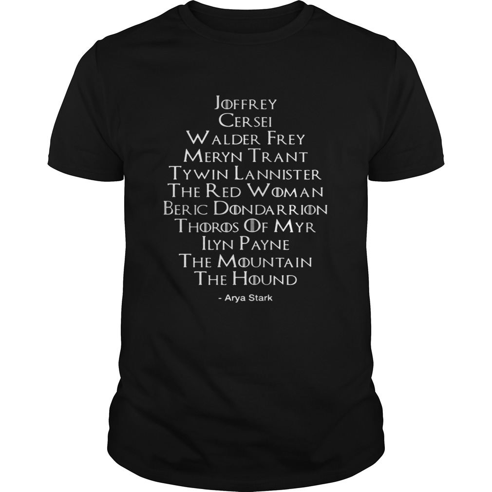 Arya Stark Kill List Game Of Thrones shirts