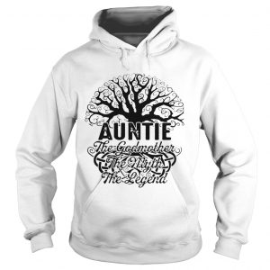 Auntie The Godmother The Myth The Legend hoodie