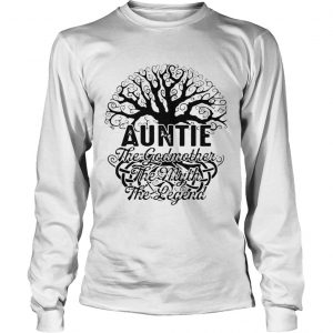 Auntie The Godmother The Myth The Legend longsleeve tee