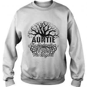 Auntie The Godmother The Myth The Legend sweatshirt