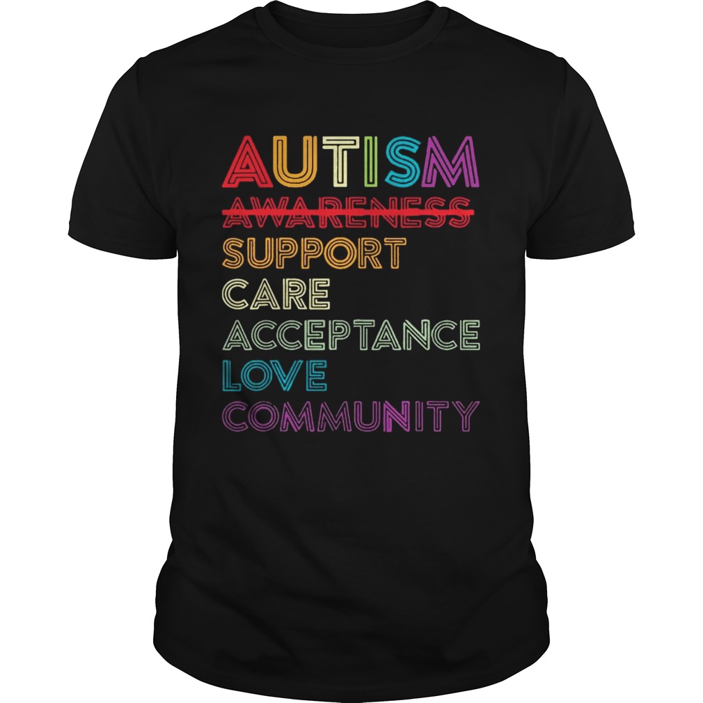 Autism awareness support care acceptance love community shirts