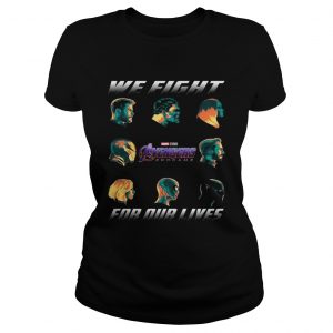 Avengers Endgame We fight for our lives ladies tee