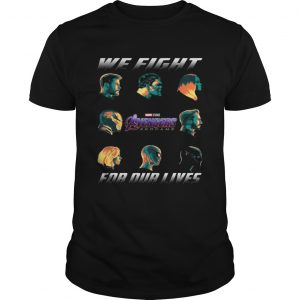 Avengers Endgame We fight for our lives unisex