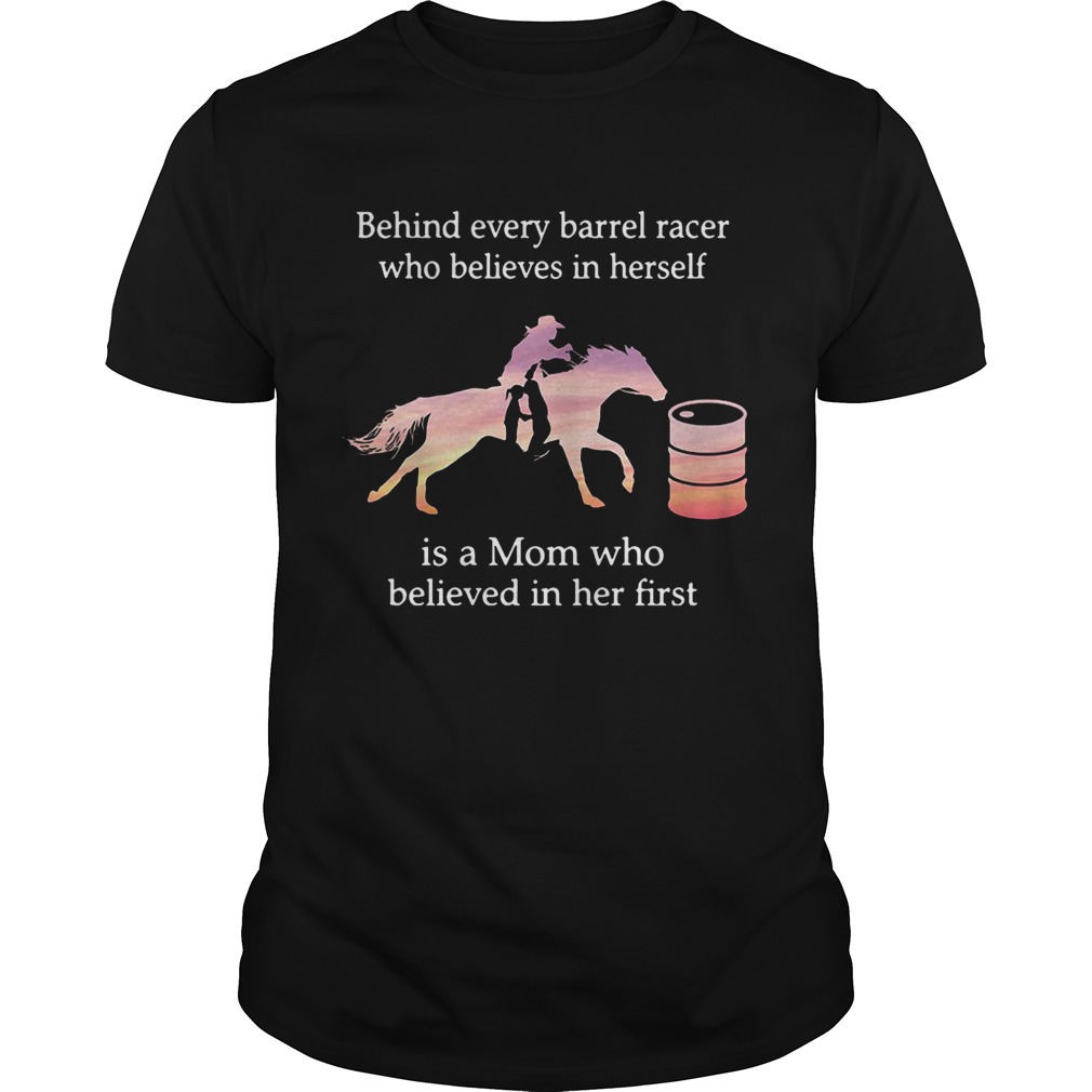 Behind every barrel racer who believes in herself is a Mom who believed in her first shirts