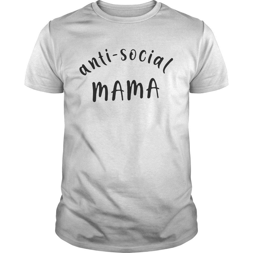 Best Anti- social mama shirts