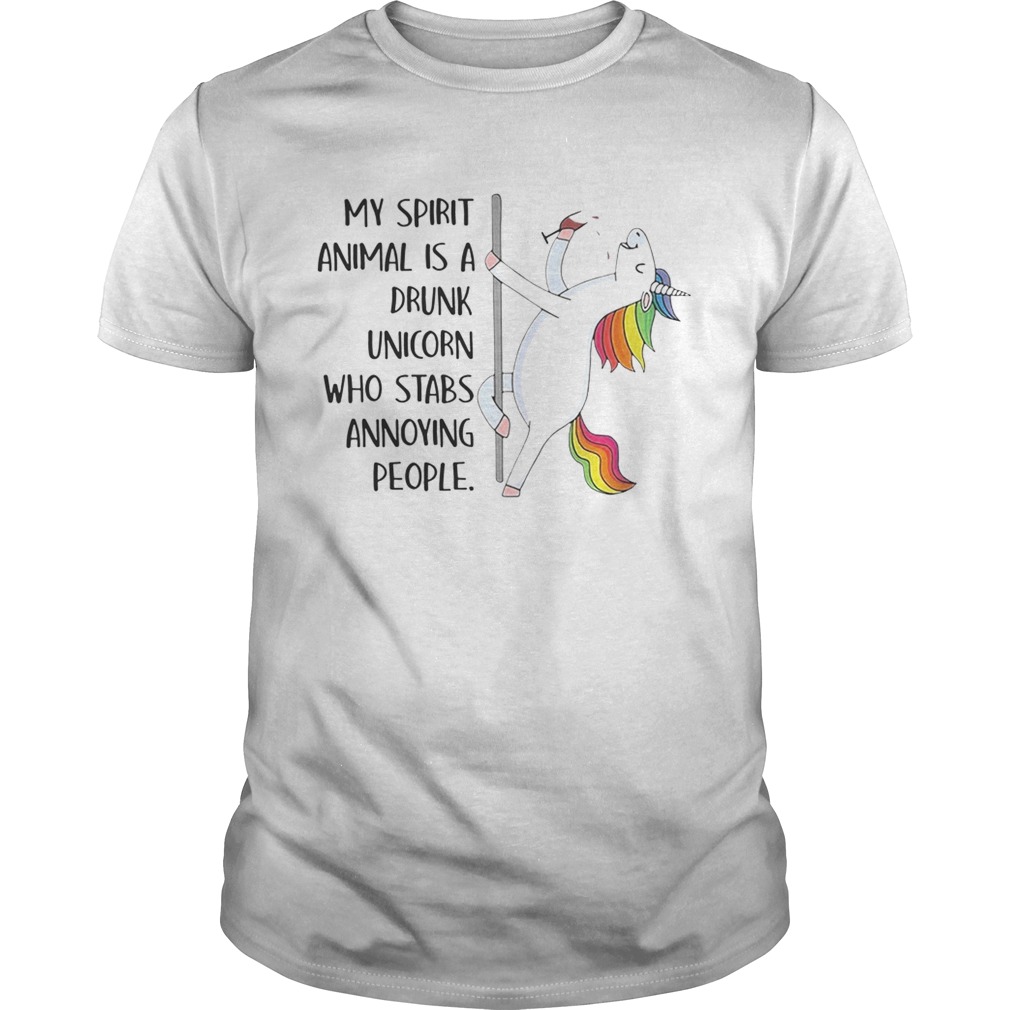 Best My spirit animal is a drunk unicorn who stabs annoying people shirts