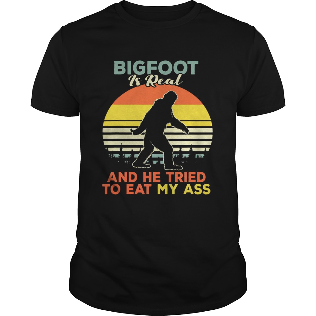 Bigfoot is real and he tried to eat my ass vintage sunset shirts