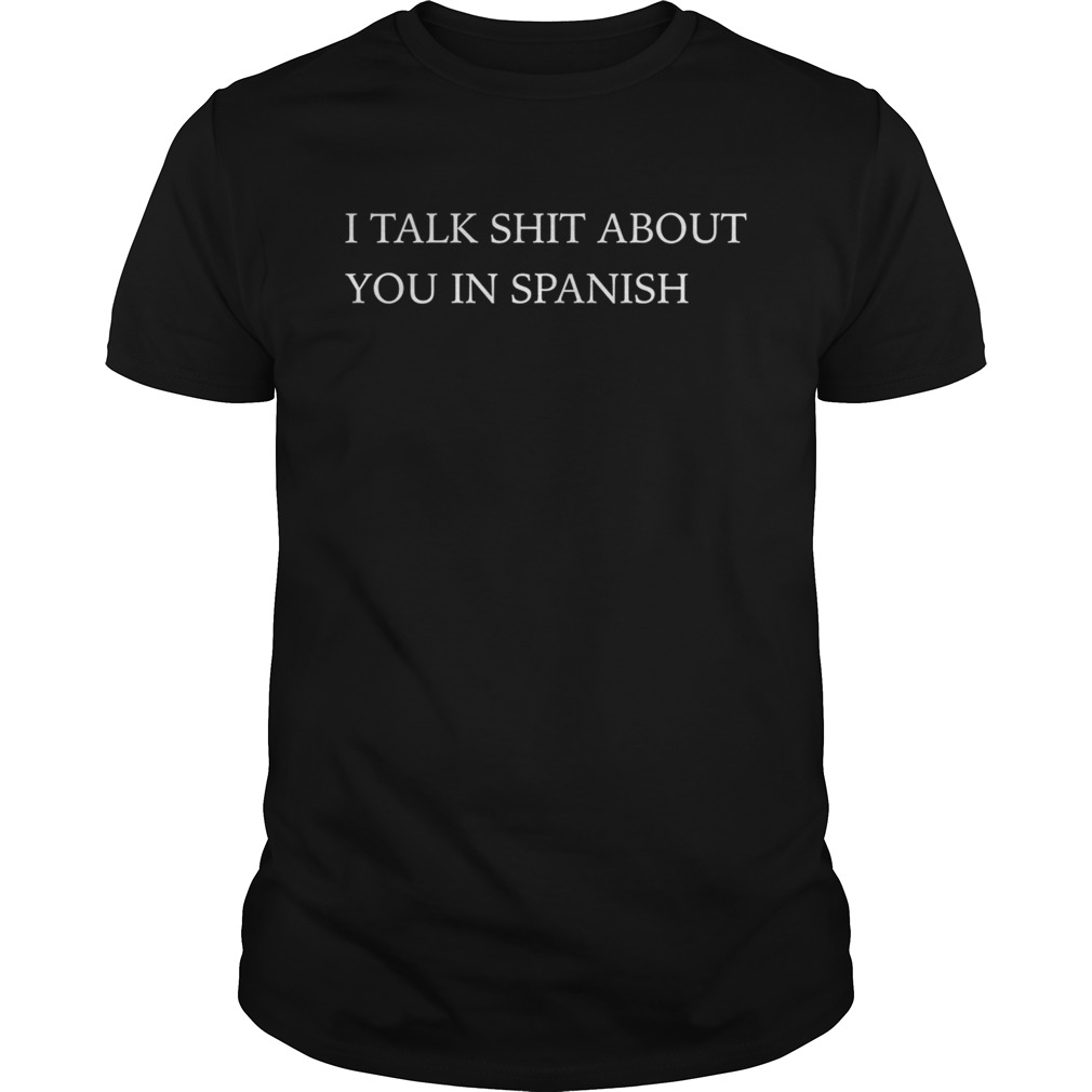 Camila Cabello I Talk Shit About You In Spanis shirts