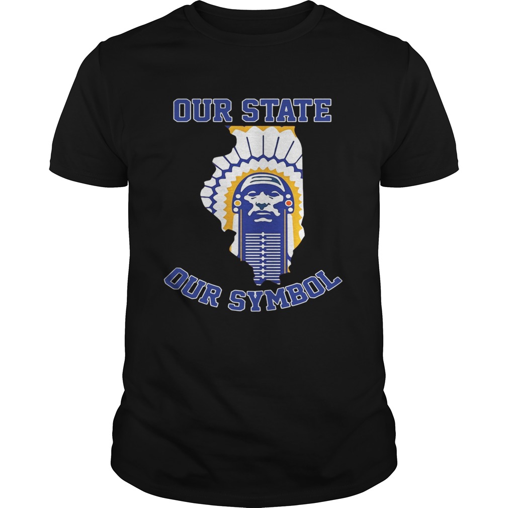 Chief Illiniwek our state our symbol shirts