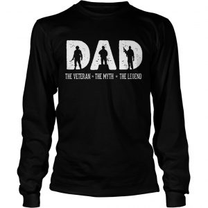 DAD The Veteran The Myth The Legend longsleeve tee