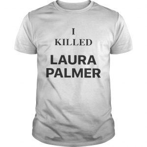 Debbie Harrys I Killed Laura Palmer unisex