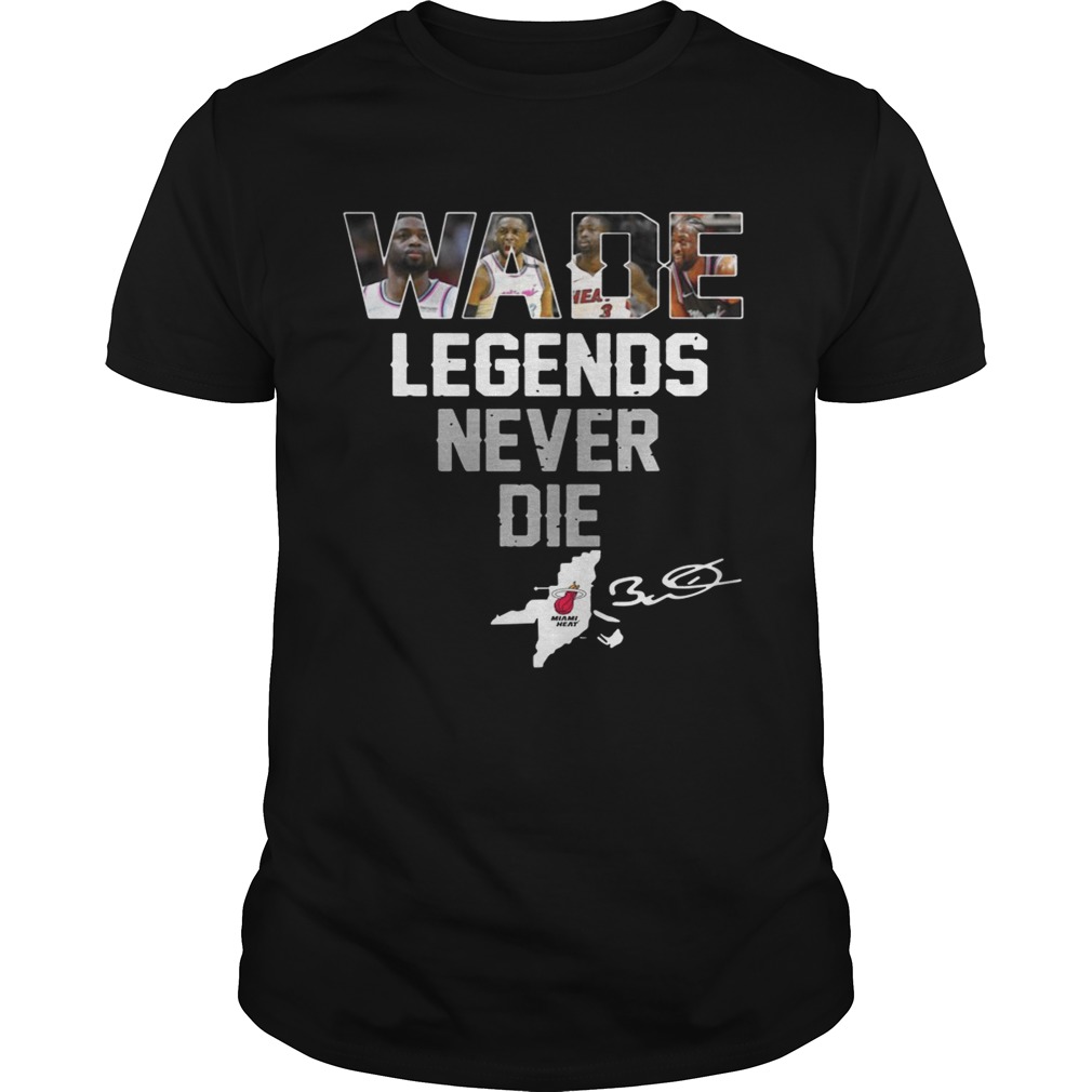 Dwyane Wade Legends Never Die shirts