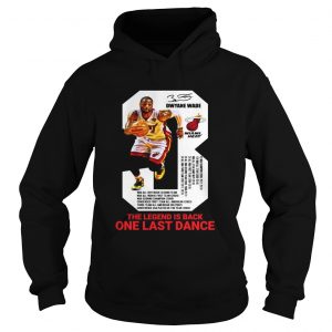 Dwyane Wade the legend is black one last dance hoodie