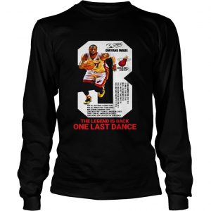 Dwyane Wade the legend is black one last dance longsleeve tee