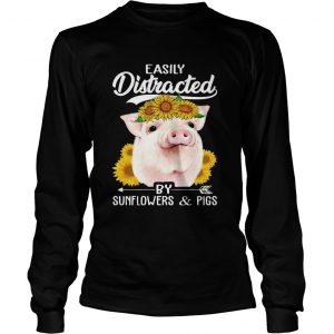 Easily Distracted By Sunflowers And Pigs longsleeeve tee