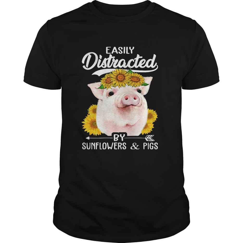 Easily Distracted By Sunflowers And Pigs T-Shirts