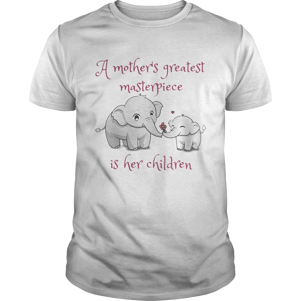 Elephant A mother’s greatest masterpiece is her children shirts