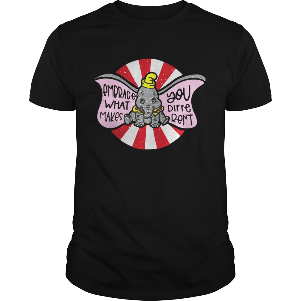 Embrace what makes you different dumbo shirts