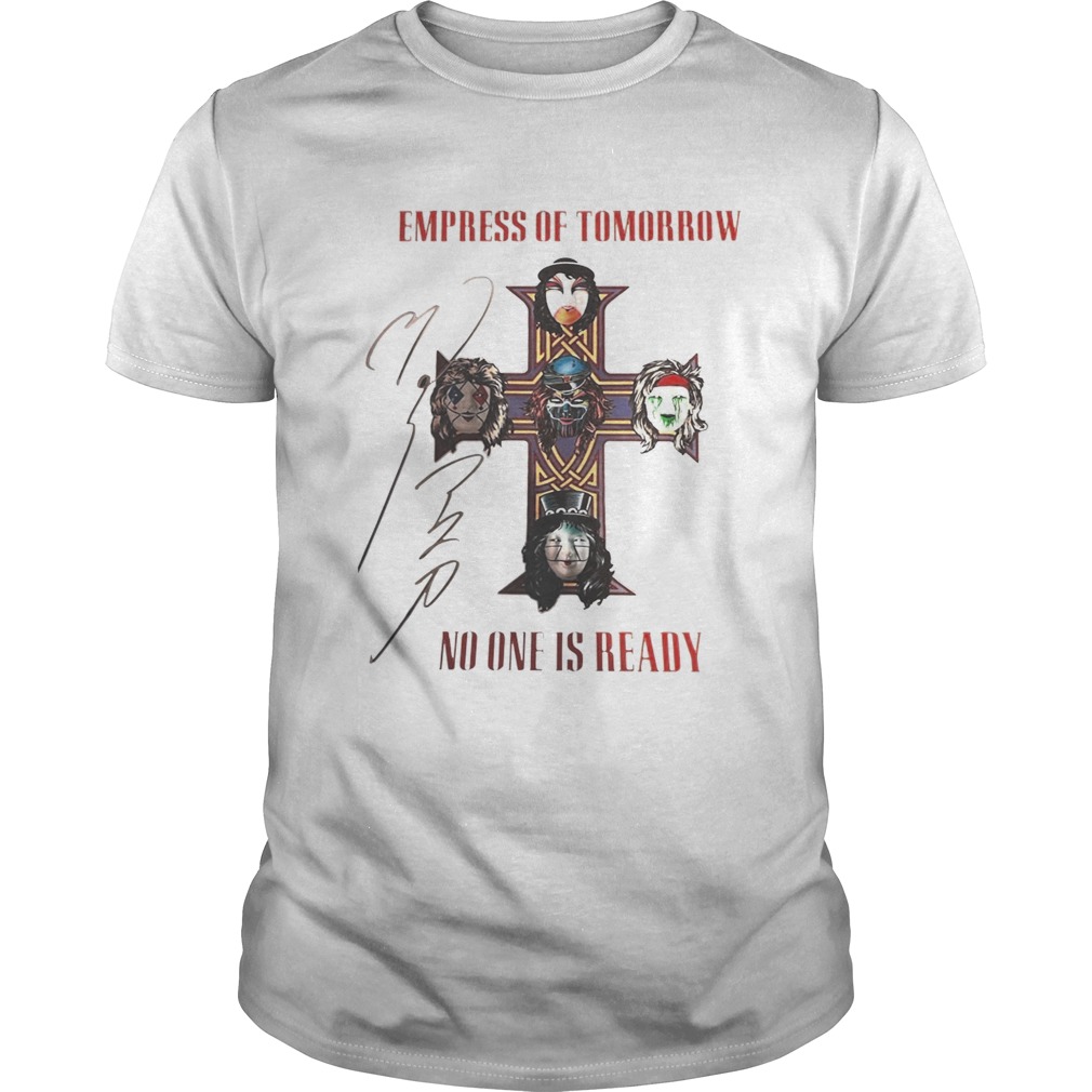 Empress Of Tomorrow No One Is Ready Shirts