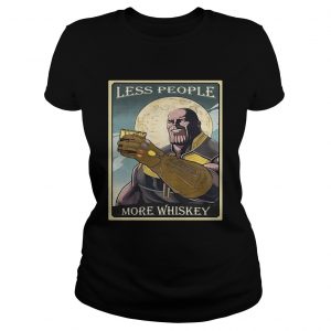 Endgame Thanos less people more Whiskey ladies tee