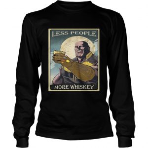 Endgame Thanos less people more Whiskey longsleeve tee