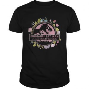 Flower Dinosaurs eat man woman inherits the earth vintage unisex