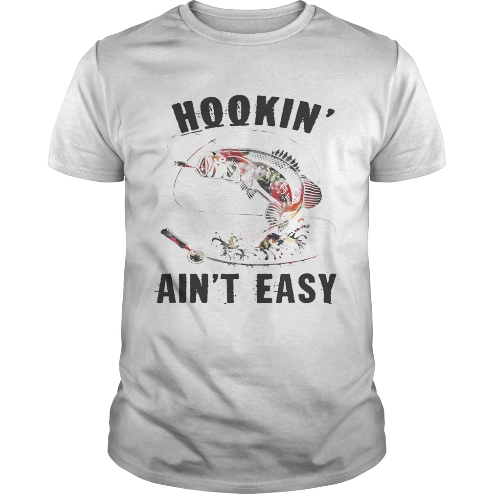 Flower Hookin’ ain’t easy shirts