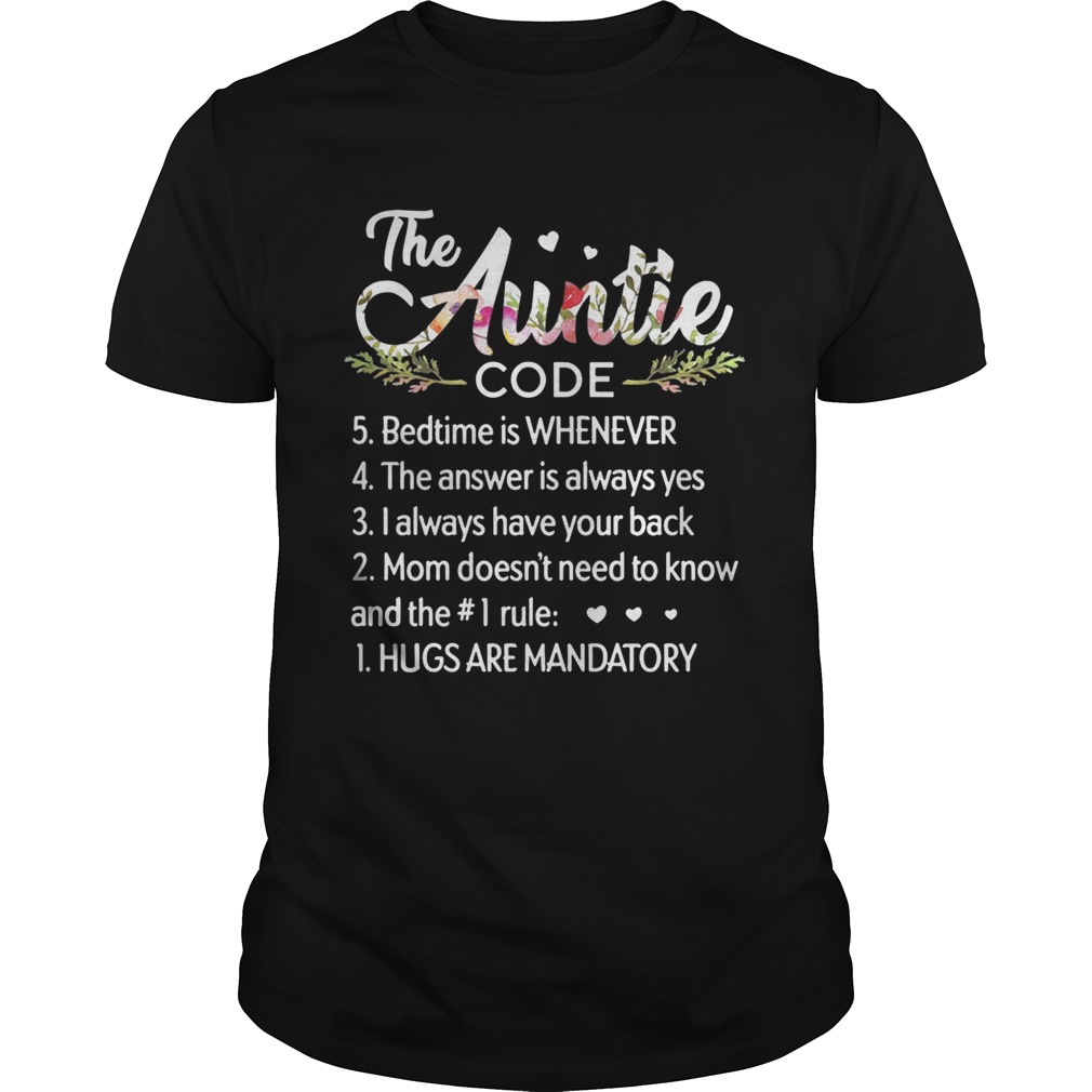 Flower The auntie code bedtime is whenever the answer is always yes shirts