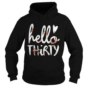 Flower hello Thirty hoodie