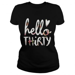 Flower hello Thirty ladies tee