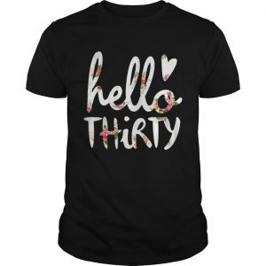 Flower hello Thirty unisex