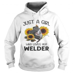 Flower just a girl who loves her welder hoodie