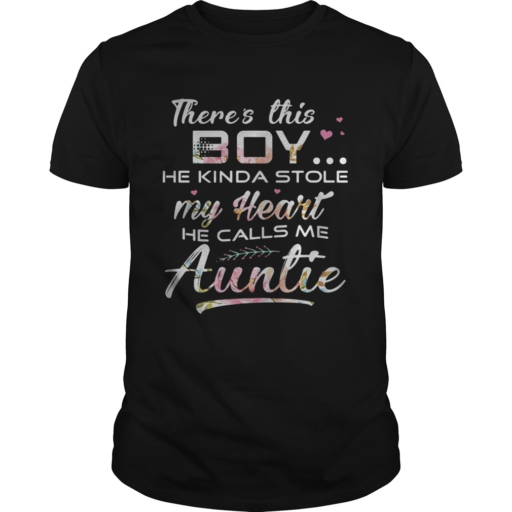 Flower there’s this boy he kinda stole my heart he calls me auntie shirts