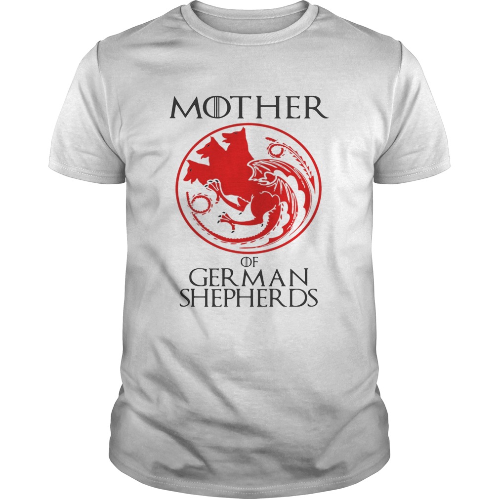 Game of Thrones Mother of German Shepherds shirts