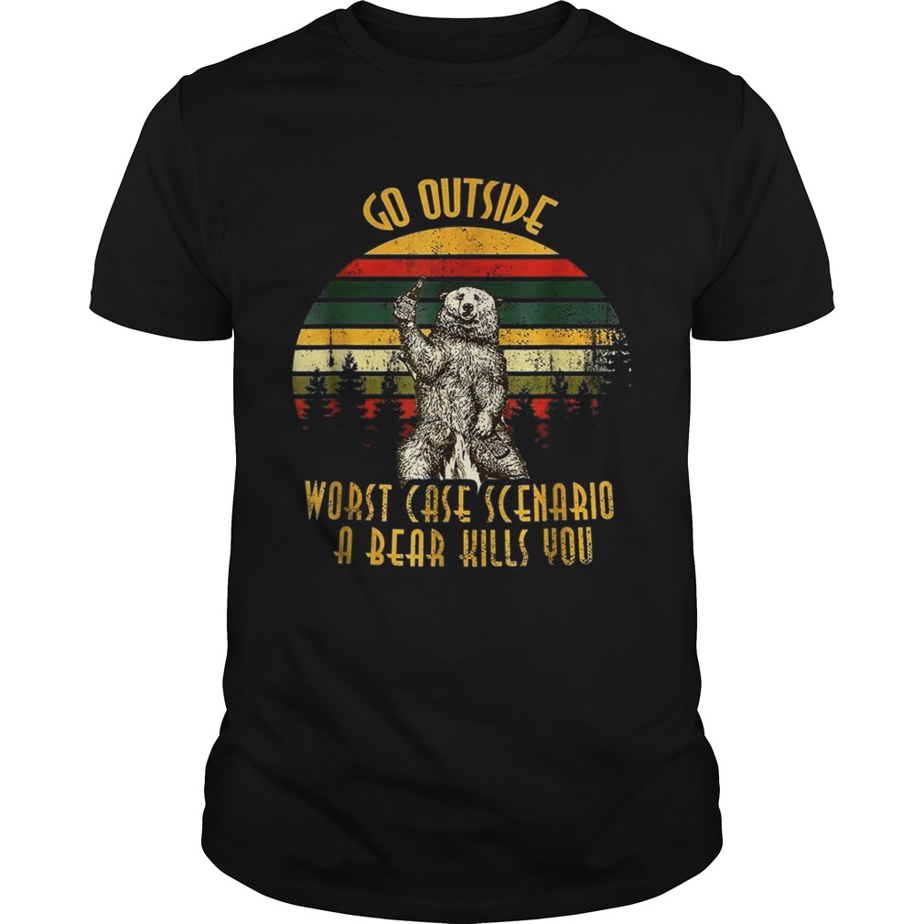 Go outside worst case scenario a bear kills you vintage sunset shirts