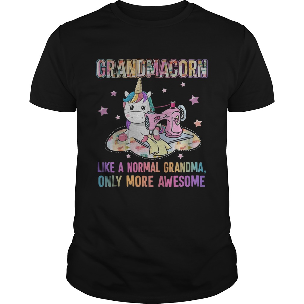 Grandmacorn like a normal grandma only more awesome shirts