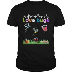 Grandmas love bugs William Jackson Jasmine Noah Sofia Isabella unisex