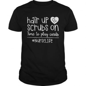 Hair up scrubs on time to play cards nurselife unisex