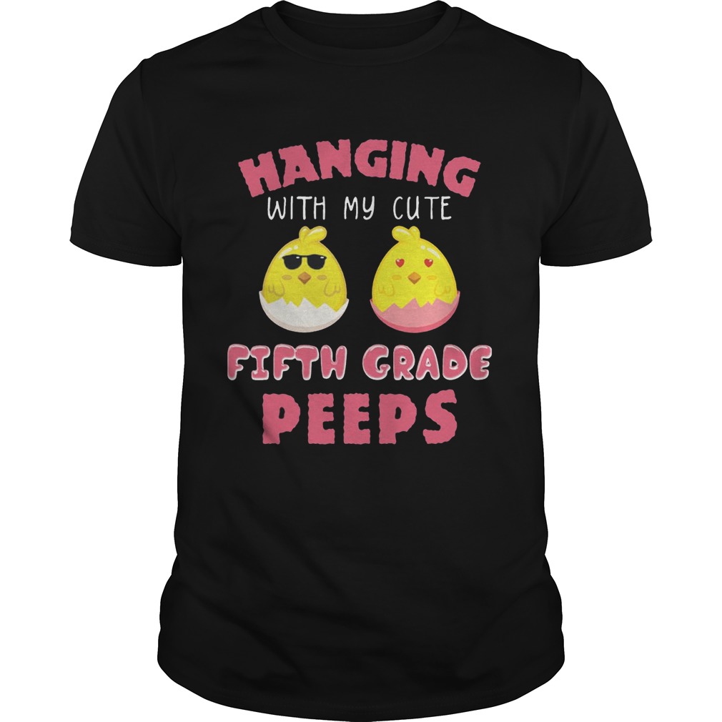 Hanging With My Cute Fifth Grade Peeps Easter T-shirts