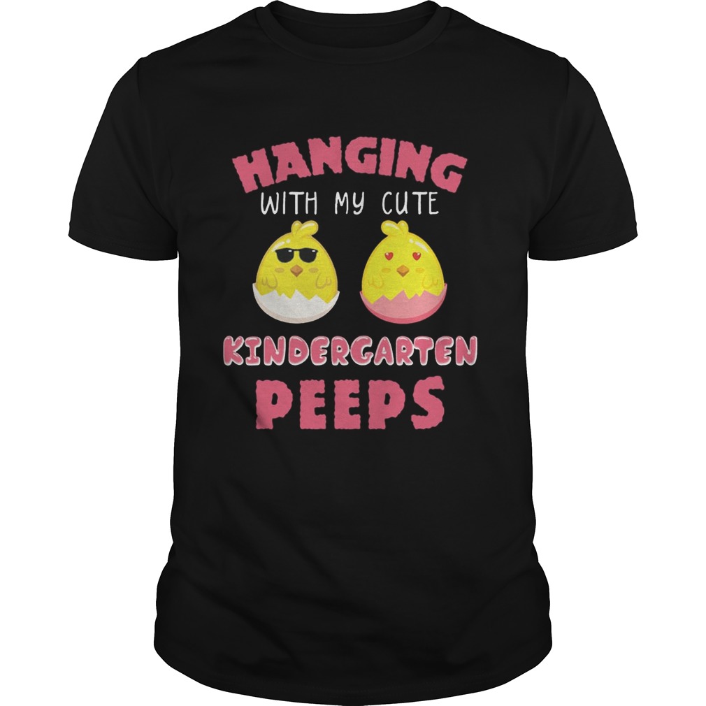 Hanging With My Cute Kindergarten Peeps Easter T-shirts