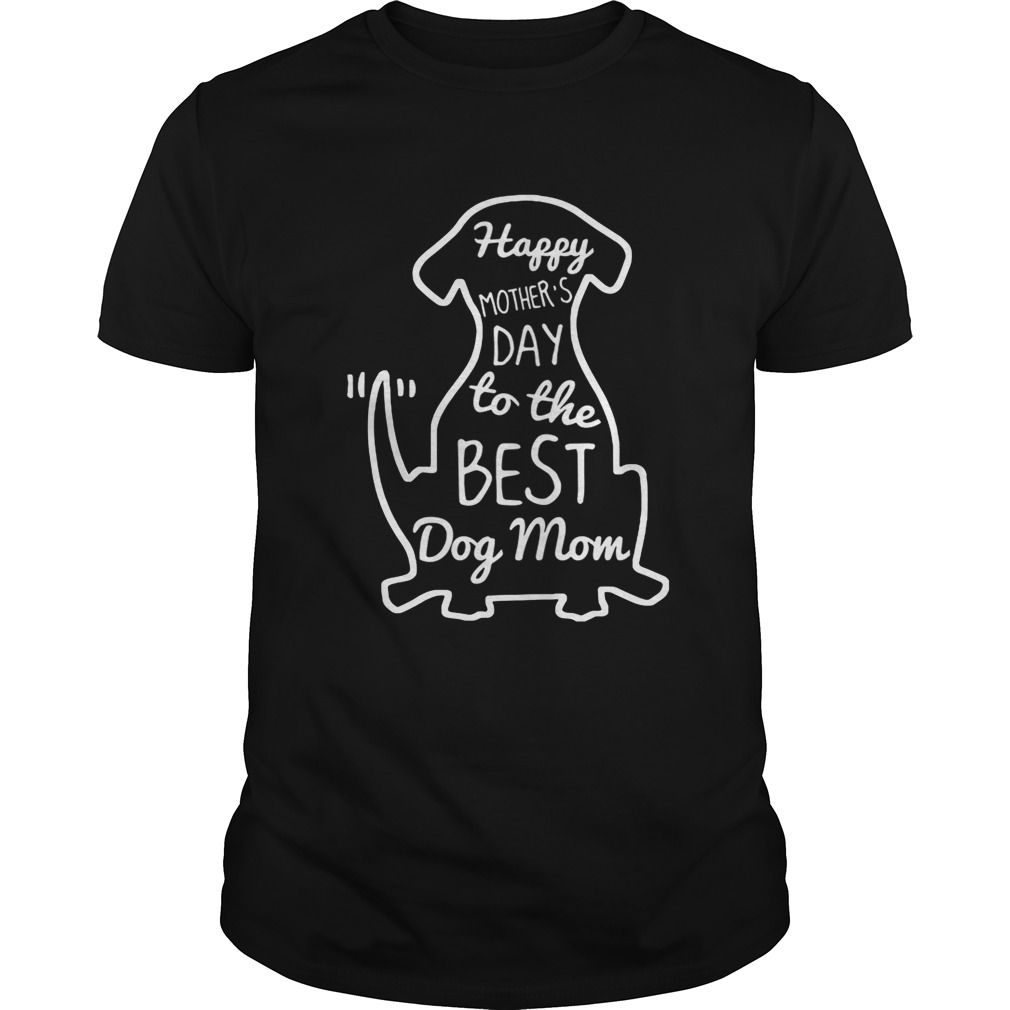 Happy Mother’s Day to the best dog mom shirts